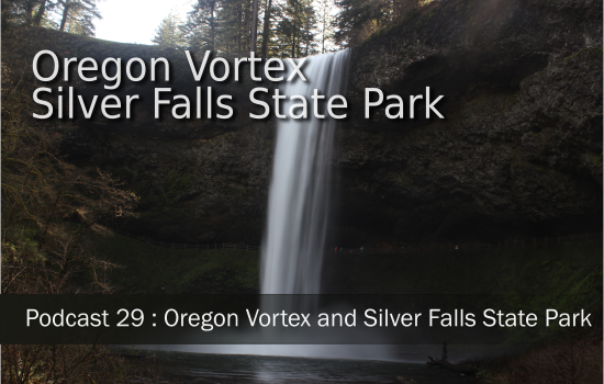 Oregon Vortex and Silver Falls State Park